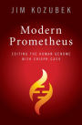 Modern Prometheus: Editing the Human Genome with Crispr-Cas9
