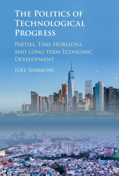 The Politics of Technological Progress: Parties, Time Horizons and Long-term Economic Development