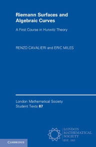 Title: Riemann Surfaces and Algebraic Curves: A First Course in Hurwitz Theory, Author: Renzo Cavalieri