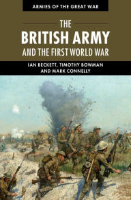 Title: The British Army and the First World War, Author: Ian Beckett