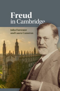 Title: Freud in Cambridge, Author: John Forrester