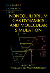 Title: Nonequilibrium Gas Dynamics and Molecular Simulation, Author: Iain D. Boyd