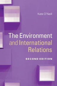 Title: The Environment and International Relations, Author: Kate O'Neill