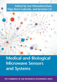 Title: Medical and Biological Microwave Sensors and Systems, Author: Isar Mostafanezhad