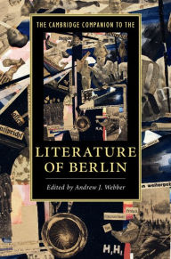 Title: The Cambridge Companion to the Literature of Berlin, Author: Andrew J. Webber