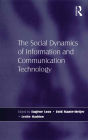 The Social Dynamics of Information and Communication Technology