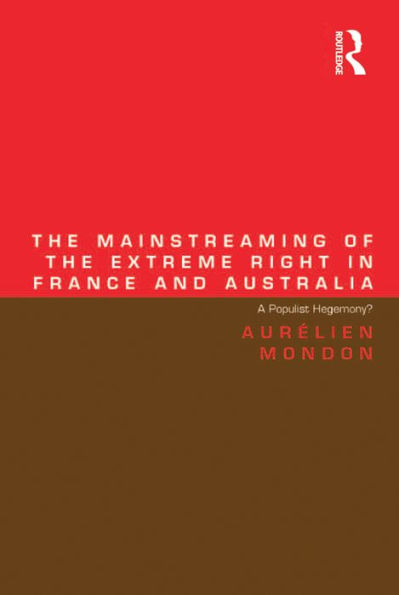 The Mainstreaming of the Extreme Right in France and Australia: A Populist Hegemony?