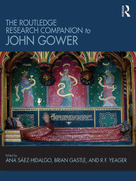 Title: The Routledge Research Companion to John Gower, Author: Ana Saez-Hidalgo