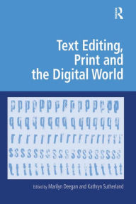 Title: Text Editing, Print and the Digital World, Author: Kathryn Sutherland