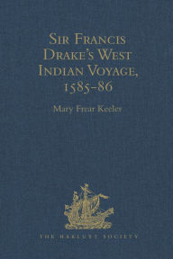 Title: Sir Francis Drake's West Indian Voyage, 1585-86, Author: Mary Frear Keeler