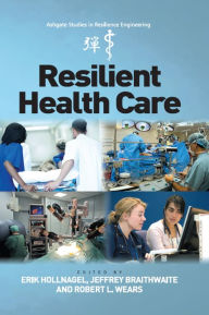 Title: Resilient Health Care, Author: Erik Hollnagel