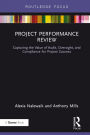 Project Performance Review: Capturing the Value of Audit, Oversight, and Compliance for Project Success