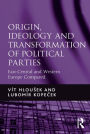 Origin, Ideology and Transformation of Political Parties: East-Central and Western Europe Compared