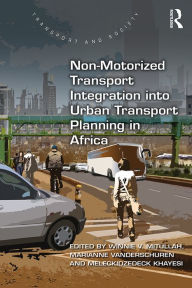 Title: Non-Motorized Transport Integration into Urban Transport Planning in Africa, Author: Winnie V. Mitullah