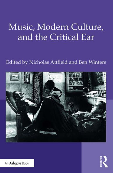 Music, Modern Culture, and the Critical Ear