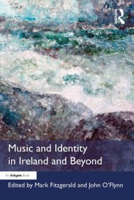 Title: Music and Identity in Ireland and Beyond, Author: Mark Fitzgerald