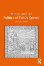 Milton and the Politics of Public Speech