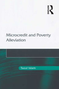 Title: Microcredit and Poverty Alleviation, Author: Tazul Islam