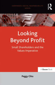 Title: Looking Beyond Profit: Small Shareholders and the Values Imperative, Author: Peggy Chiu