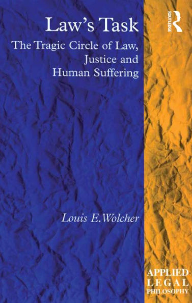 Law's Task: The Tragic Circle of Law, Justice and Human Suffering