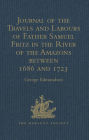 Journal of the Travels and Labours of Father Samuel Fritz in the River of the Amazons between 1686 and 1723