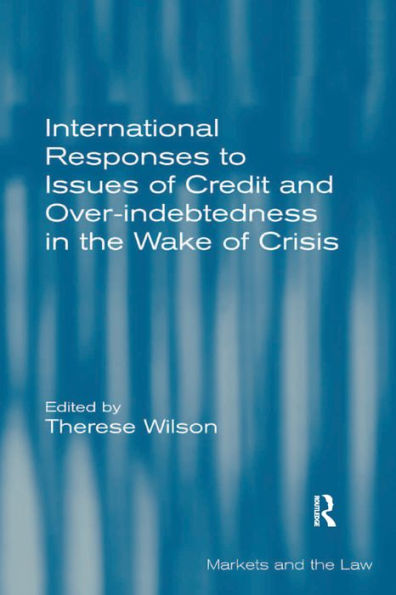 International Responses to Issues of Credit and Over-indebtedness in the Wake of Crisis