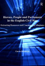Horses, People and Parliament in the English Civil War: Extracting Resources and Constructing Allegiance