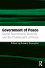 Government of Peace: Social Governance, Security and the Problematic of Peace