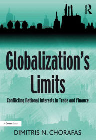 Title: Globalization's Limits: Conflicting National Interests in Trade and Finance, Author: Dimitris N. Chorafas