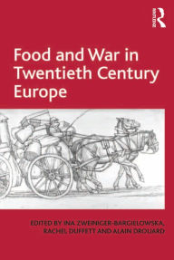 Title: Food and War in Twentieth Century Europe, Author: Rachel Duffett