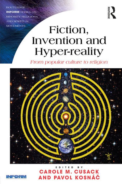 Fiction, Invention and Hyper-reality: From popular culture to religion