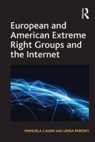 Title: European and American Extreme Right Groups and the Internet, Author: Manuela Caiani