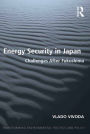 Energy Security in Japan: Challenges After Fukushima