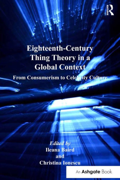 Eighteenth-Century Thing Theory in a Global Context: From Consumerism to Celebrity Culture