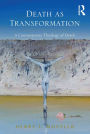 Death as Transformation: A Contemporary Theology of Death