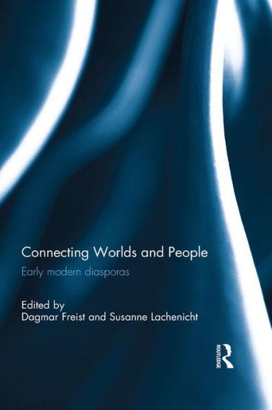 Connecting Worlds and People: Early modern diasporas