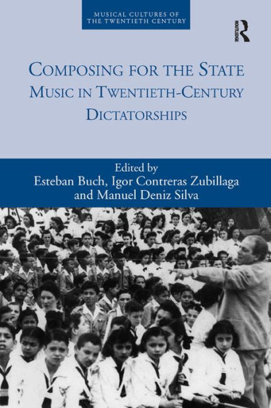 Composing for the State: Music in Twentieth-Century Dictatorships