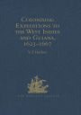 Colonising Expeditions to the West Indies and Guiana, 1623-1667