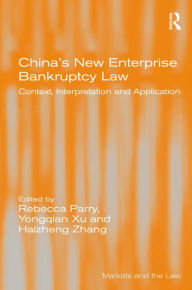 Title: China's New Enterprise Bankruptcy Law: Context, Interpretation and Application, Author: Yongqian Xu