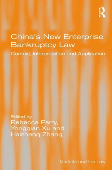 China's New Enterprise Bankruptcy Law: Context, Interpretation and Application