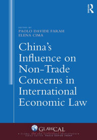 Title: China's Influence on Non-Trade Concerns in International Economic Law, Author: Paolo Farah