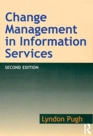 Title: Change Management in Information Services, Author: Lyndon Pugh