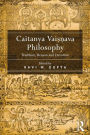 Caitanya Vaisnava Philosophy: Tradition, Reason and Devotion