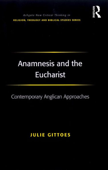 Anamnesis and the Eucharist: Contemporary Anglican Approaches