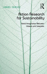 Title: Action Research for Sustainability: Social Imagination Between Citizens and Scientists, Author: Jonas Egmose