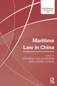 Title: Maritime Law in China: Emerging Issues and Future Developments, Author: Johanna Hjalmarsson