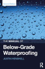 The Manual of Below-Grade Waterproofing