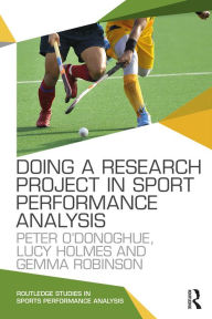 Title: Doing a Research Project in Sport Performance Analysis, Author: Peter O'Donoghue