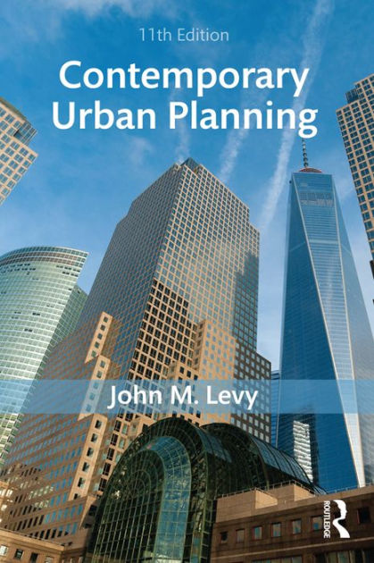 Contemporary Urban Planning Edition 11 By John M Levy