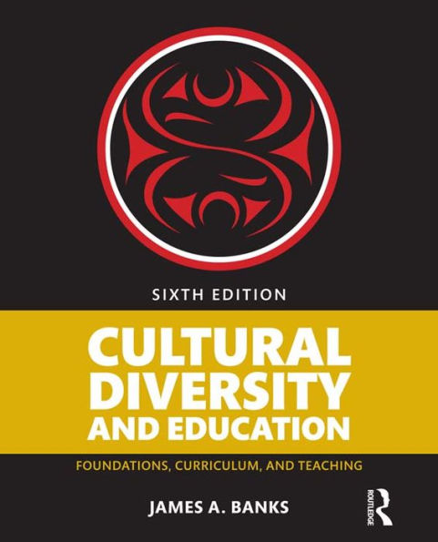 Cultural Diversity and Education: Foundations, Curriculum, and Teaching